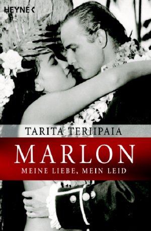 Tarita Teriipaia (Autor), Marlon Brando Bettina Runge (bersetzer), Eliane Hagedorn (bersetzer) - Marlon - meine Liebe, mein Leid Taschenbuch