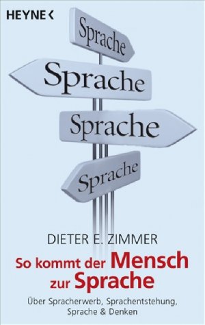 ISBN 9783453600652: So kommt der Mensch zur Sprache: Über Spracherwerb, Sprachentstehung, Sprache & Denken