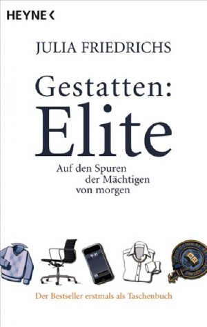 gebrauchtes Buch – Julia Friedrichs – Gestatten: Elite: Auf den Spuren der Mächtigen von morgen