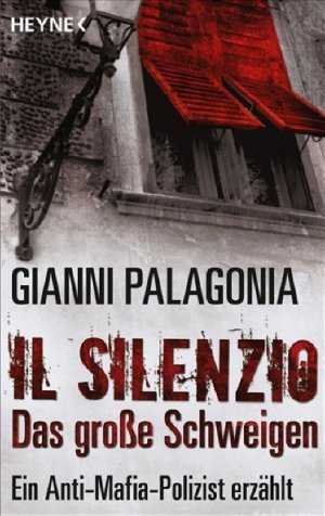 ISBN 9783453601130: Il silenzio - Das große Schweigen – Ein Anti-Mafia-Polizist erzählt