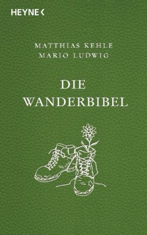 ISBN 9783453601857: Die Wanderbibel - - Alles über Bergwandern, Weitwandern, Nacktwandern und Stadtwandern