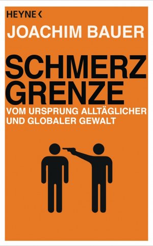 gebrauchtes Buch – Joachim Bauer – Schmerzgrenze - Vom Ursprung alltäglicher und globaler Gewalt