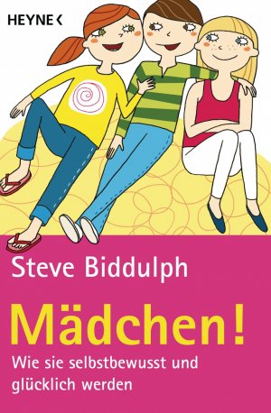 neues Buch – Steve Biddulph – Mädchen! - Wie sie selbstbewusst und glücklich werden