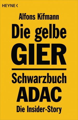 ISBN 9783453603400: Die gelbe Gier - Schwarzbuch ADAC - Die Insider-Story