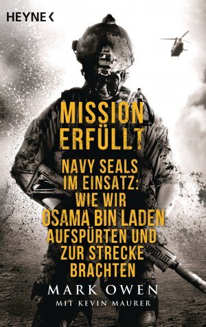 ISBN 9783453603424: Mission erfüllt - Navy Seals im Einsatz: Wie wir Osama Bin Laden aufspürten und zur Strecke brachten