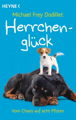 ISBN 9783453603882: Herrchenglück - Vom Chaos auf acht Pfoten