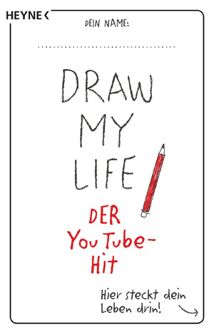 ISBN 9783453604247: Draw My Life - DER You Tube-Hit. Hier steckt dein Leben drin!