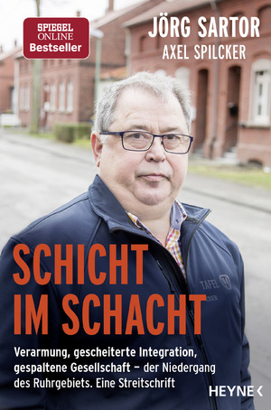 ISBN 9783453605176: Schicht im Schacht – Verarmung, gescheiterte Integration, gespaltene Gesellschaft ─ der Niedergang des Ruhrgebiets. Eine Streitschrift