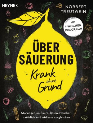 ISBN 9783453605282: Übersäuerung – Krank ohne Grund - Störungen im Säure-Basen-Haushalt natürlich und wirksam ausgleichen. Mit 4-Wochen-Programm