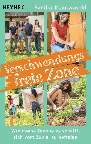 ISBN 9783453605312: Verschwendungsfreie Zone. Wie meine Familie es schafft, sich vom Zuviel zu befreien