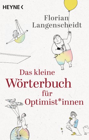 ISBN 9783453605824: Das kleine Wörterbuch für Optimist*innen