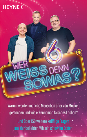 ISBN 9783453606609: Wer weiß denn sowas? 6 - Warum werden manche Menschen öfter von Mücken gestochen und wie erkennt man falsches Lachen? - Und über 150 weitere knifflige Fragen aus der beliebten Wissensshow im Ersten