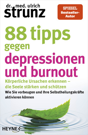 ISBN 9783453606876: 88 Tipps gegen Depressionen und Burnout - Körperliche Ursachen erkennen – die Seele stärken und schützen - Wie Sie vorbeugen und Ihre Selbstheilungskräfte aktivieren können