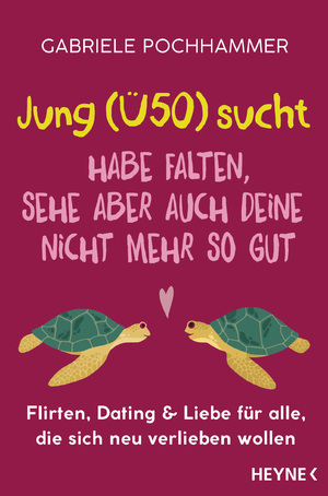 ISBN 9783453607002: Jung (Ü50) sucht - Habe Falten, sehe aber auch deine nicht mehr so gut