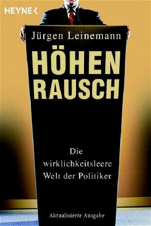 ISBN 9783453620094: Höhenrausch – Die wirklichkeitsleere Welt der Politiker