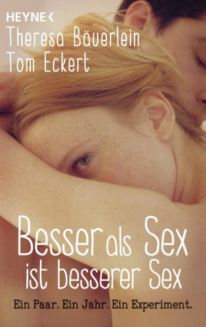 ISBN 9783453630116: Besser als Sex ist besserer Sex – Ein Paar. Ein Jahr. Ein Experiment