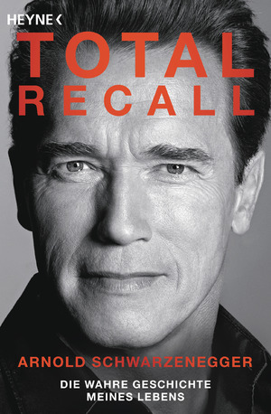 ISBN 9783453640580: Total Recall – Die wahre Geschichte meines Lebens