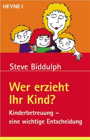 gebrauchtes Buch – Steve Biddulph – Wer erzieht Ihr Kind?