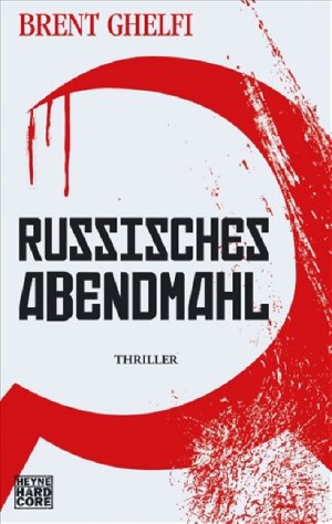 gebrauchtes Buch – Brent, Ghelfi und Schweder-Schreiner Nicolai von – Russisches Abendmahl: Thriller. Deutsche Erstausgabe