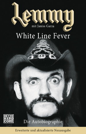 ISBN 9783453677272: Lemmy - White Line Fever – Die Autobiographie. Erweiterte und aktualisierte Neuausgabe