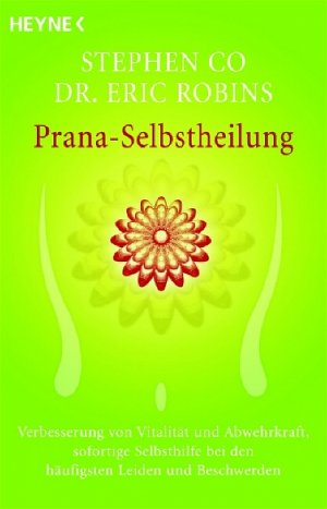 ISBN 9783453700246: Prana-Selbstheilung - Verbesserung von Vitalität und Abwehrkraft, sofortige Selbsthilfe bei den häufigsten Leiden und Beschwerden