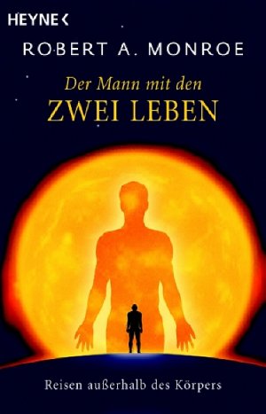 ISBN 9783453700260: Der Mann mit den zwei Leben – Reisen außerhalb des Körpers
