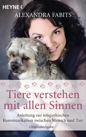 ISBN 9783453702264: Tiere verstehen mit allen Sinnen - Anleitung zur telepathischen Kommunikation zwischen Mensch und Tier