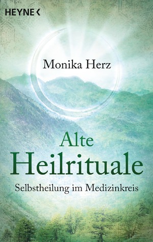 ISBN 9783453702738: Alte Heilrituale – Selbstheilung im Medizinkreis