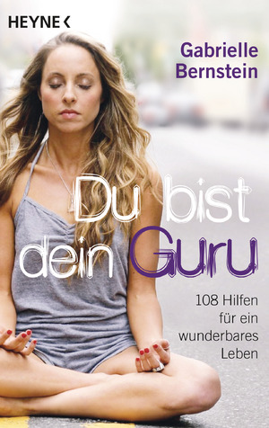 ISBN 9783453702974: Du bist dein Guru - 108 Hilfen für ein wunderbares Leben