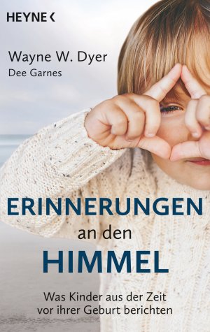 ISBN 9783453703056: Erinnerungen an den Himmel. Was Kinder aus der Zeit vor ihrer Geburt berichten.