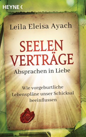 ISBN 9783453703674: Absprachen in Liebe - wie vorgeburtliche Lebenspläne unser Schicksal beeinflussen