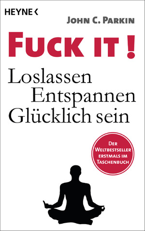 ISBN 9783453704145: Fuck it! - loslassen, entspannen, glücklich sein