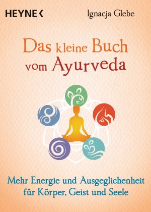 ISBN 9783453704305: Das kleine Buch vom Ayurveda - mehr Energie und Ausgeglichenheit für Körper, Geist und Seele