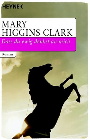 ISBN 9783453720480: Daß du ewig denkst an mich Clark, Mary Higgins