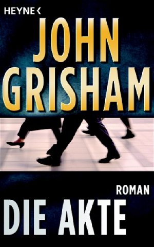 ISBN 9783453720886: Die Akte: Roman Grisham, John