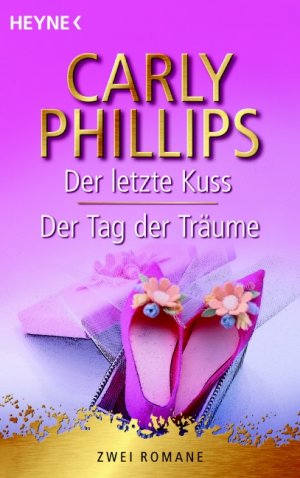 ISBN 9783453722071: Der letzte Kuss /Der Tag der Träume – Zwei Romane