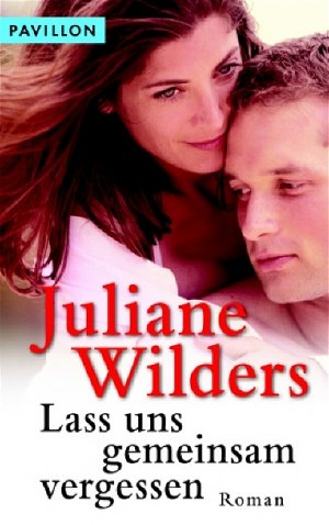 gebrauchtes Buch – Juliane Wilders – Lass uns gemeinsam vergessen: Roman