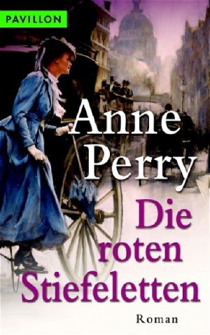 gebrauchtes Buch – Anne Perry – Die roten Stiefeletten: Ein Inspektor-Pitt-Roman