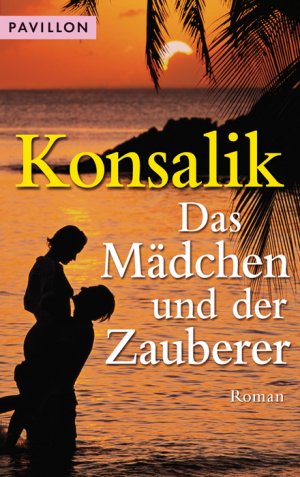 ISBN 9783453772083: Das Mädchen und der Zauberer