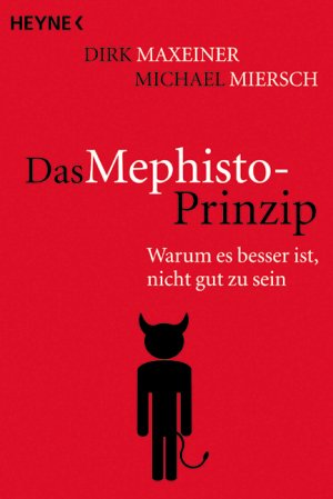 ISBN 9783453861367: Das Mephisto-Prinzip - Warum es besser ist, nicht gut zu sein