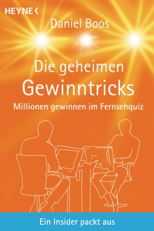 ISBN 9783453861787: Die geheimen Gewinntricks - Millionen gewinnen im Fernseh-Quiz. Ein Insider packt aus