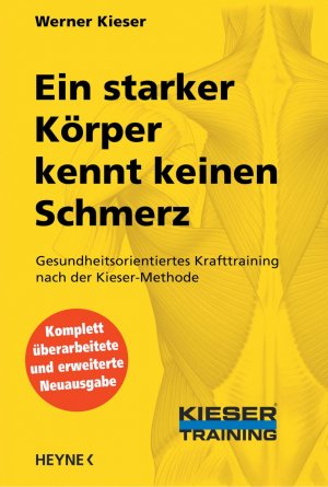 ISBN 9783453868991: Ein starker Körper kennt keinen Schmerz - Gesundheitsorientiertes Krafttraining nach der Kieser-Methode