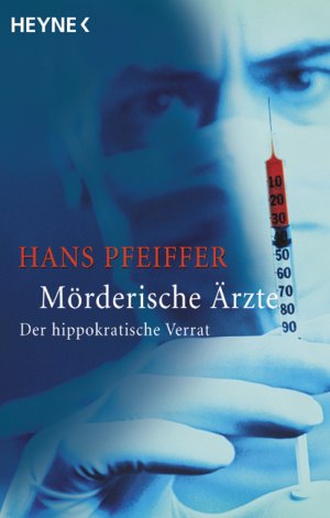 gebrauchtes Buch – Hans Pfeiffer – Mörderische Ärzte