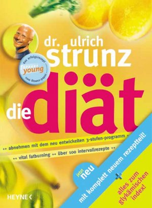 gebrauchtes Buch – Ulrich Strunz – Die Diät. Vital Fatburning. Über 100 Intervallrezepte. Garantiert kein Jo-Jo-Effekt. Abnehmen mit dem neu entwickelten 3-Stufen-Programm. Vital fatburning.