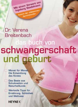 gebrauchtes Buch – Breitenbach, Dr – Das Buch von Schwangerschaft und Geburt: Monat für Monat: Die Entwicklung des Kindes. Das Beste aus Schulmedizin und Naturheilkunde. Wertvolle Tipps ... Experten und Hebammen zu speziellen Themen