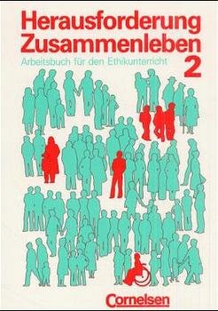 ISBN 9783454129404: Herausforderung Zusammenleben / Teil 2: ab 9. Schuljahr - Schülerbuch. Arbeitsbuch für den Ethikunterricht