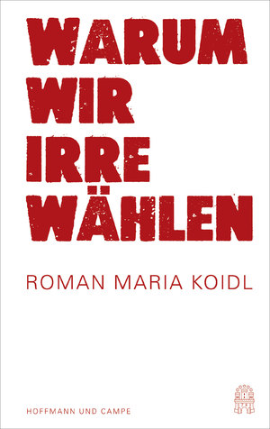 ISBN 9783455002492: Warum wir Irre wählen