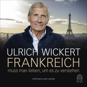 ISBN 9783455002607: Frankreich muss man lieben, um es zu verstehen