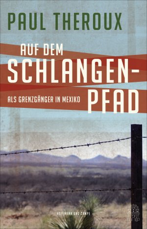 ISBN 9783455008111: Auf dem Schlangenpfad - Als Grenzgänger in Mexiko