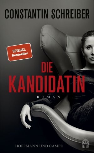 gebrauchtes Buch – Constantin Schreiber – Die Kandidatin: Roman | »Brandaktueller, packender Politthriller mit Sprengkraft!« Hörzu